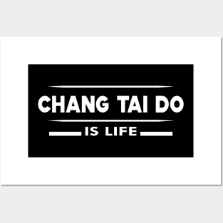 Chang Tai Do is life Posters and Art